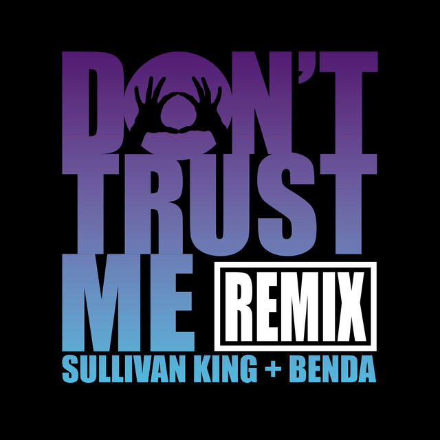 DONTTRUSTME (Sullivan King & Benda Remix)