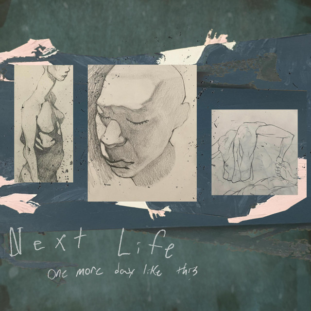 Next Life / One More Day Like This