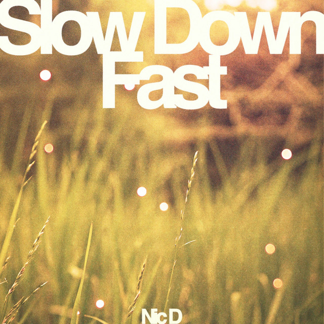 Slow Down Fast